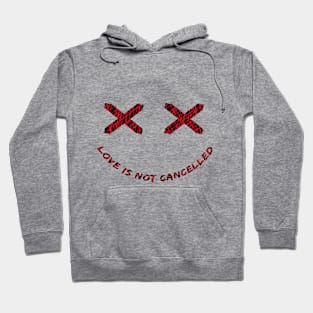 Smiley - Love is not Cancelled Hoodie